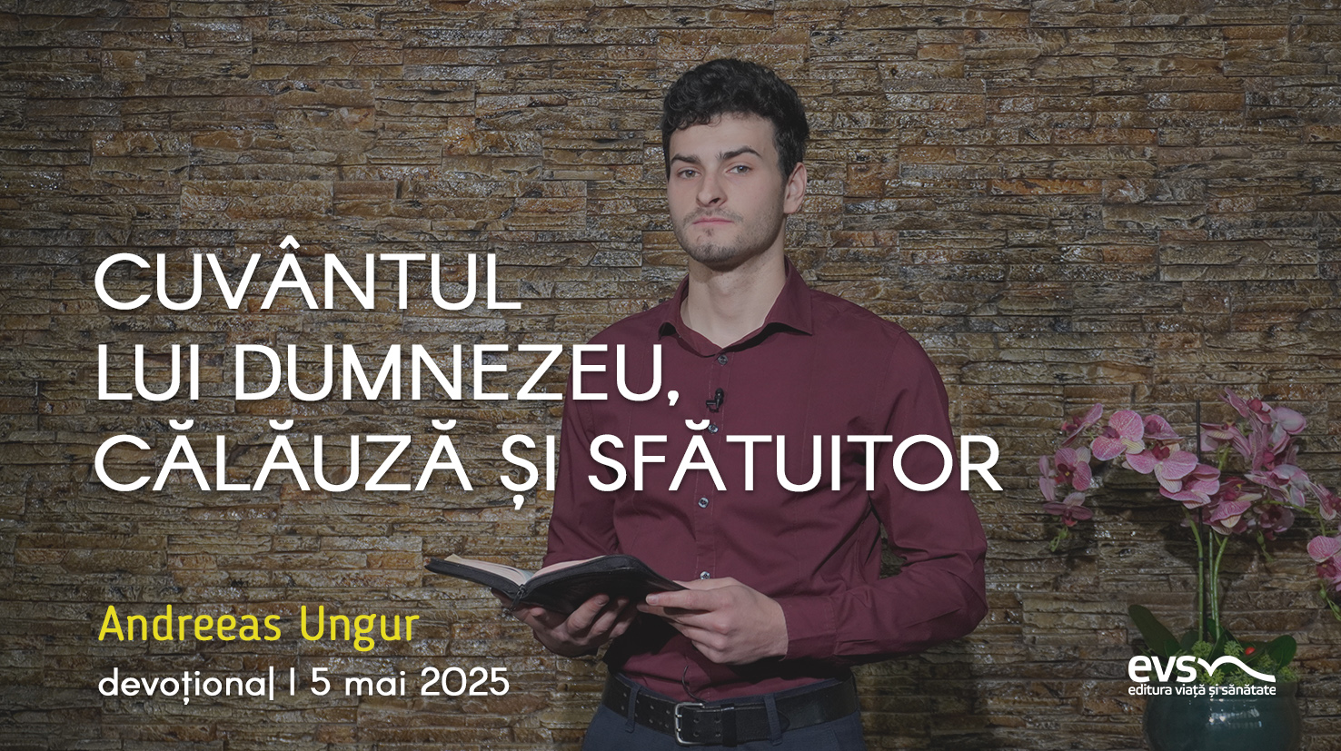 CUVÂNTUL LUI DUMNEZEU, CĂLĂUZĂ ȘI SFĂTUITOR