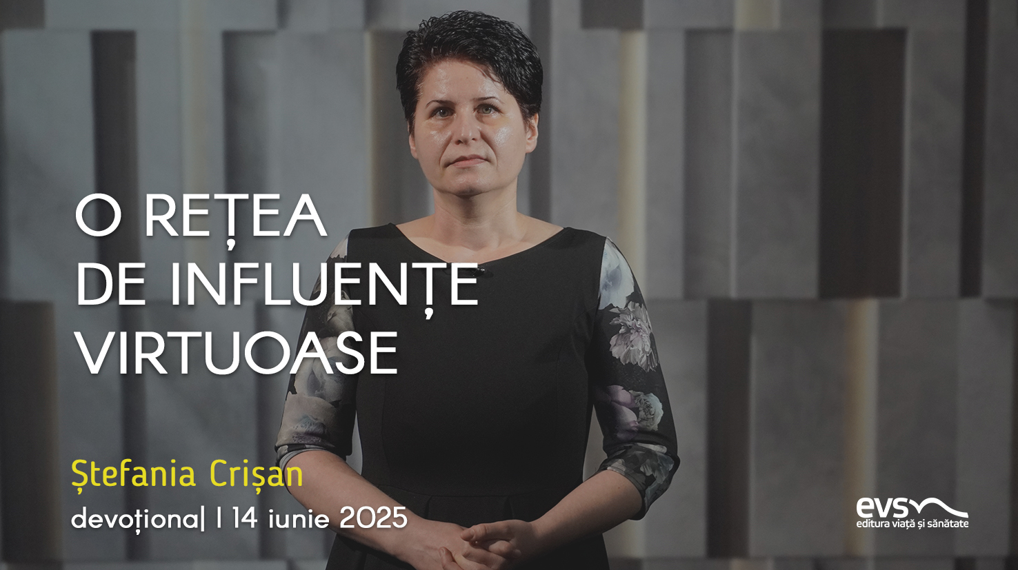 O REȚEA DE INFLUENȚE VIRTUOASE