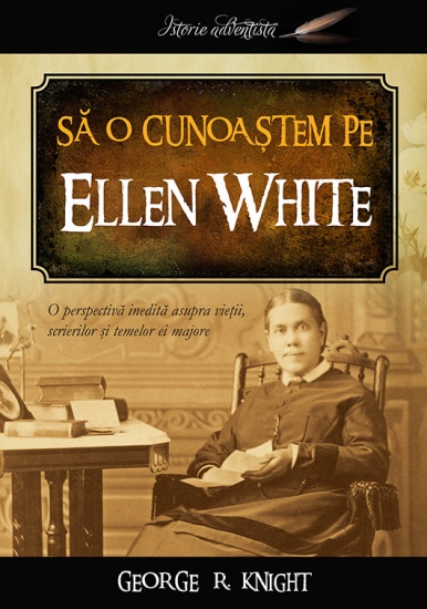 sa o cunoastem pe ellen white c1